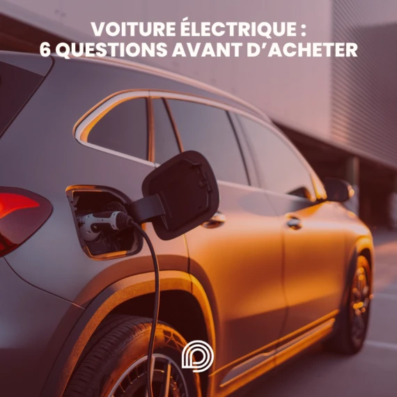 Questions à se poser avant l’achat d’une voiture électrique neuve ou d’occasion
