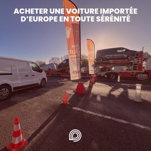 Voiture importée d’Europe : démarches d’immatriculation, délais et garanties en France